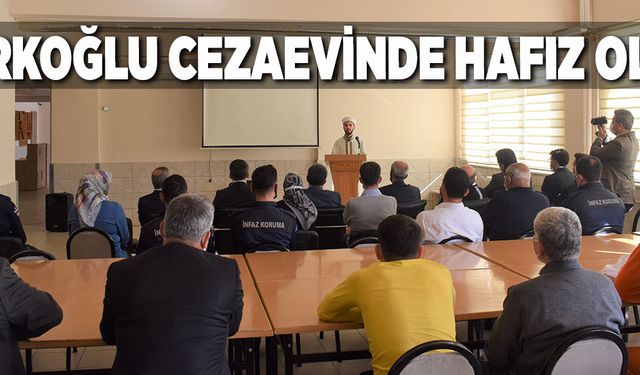 TÜRKOĞLU CEZAEVİNDE HAFIZ OLDU