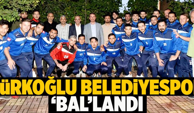 TÜRKOĞLU BELEDİYESPOR ‘BAL’LANDI