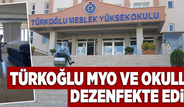 TÜRKOĞLU MYO VE OKULLAR DEZENFEKTE EDİLDİ