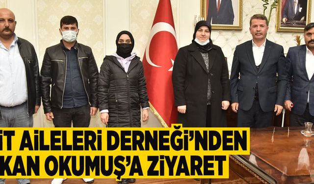 ŞEHİT AİLELERİ DERNEĞİ’NDEN BAŞKAN OKUMUŞ’A ZİYARET