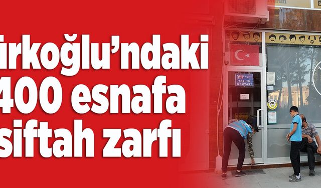 Türkoğlu’ndaki 400 esnafa siftah zarfı