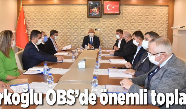 Türkoğlu OBS’de önemli toplantı