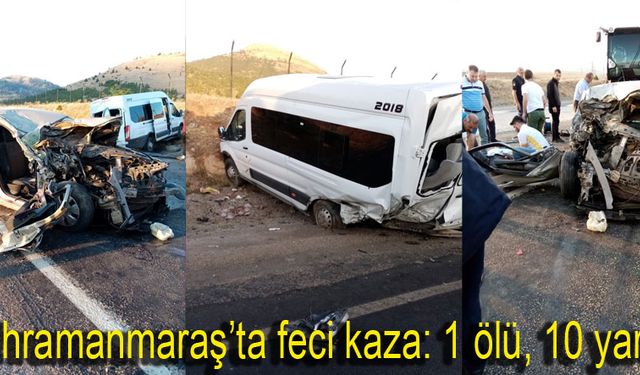 Kahramanmaraş’ta feci kaza: 1 ölü, 10 yaralı