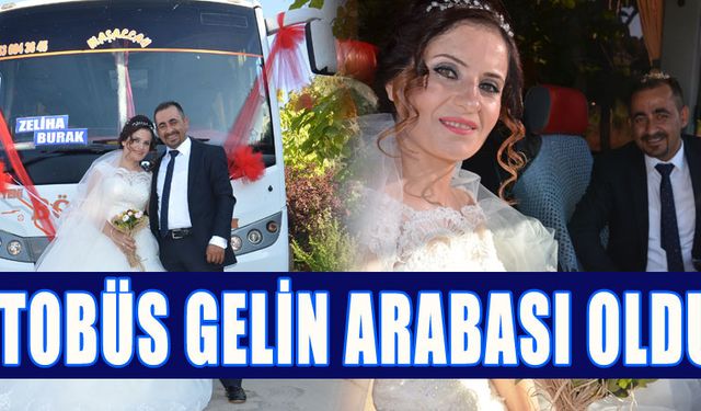 OTOBÜS GELİN ARABASI OLDU