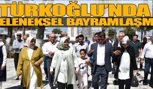 TÜRKOĞLU’NDA GELENEKSEL BAYRAMLAŞMA