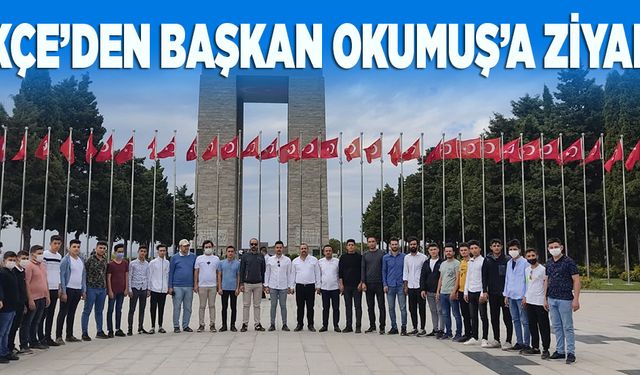 GÖKÇE’DEN BAŞKAN OKUMUŞ’A ZİYARET