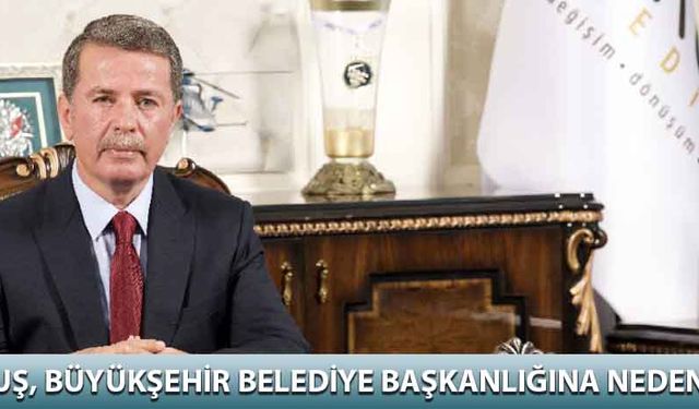 Okumuş, Büyükşehir Belediye Başkanlığına neden aday?