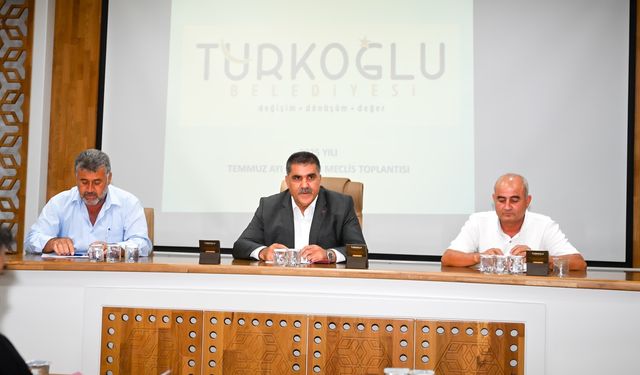 Türkoğlu Belediye Meclisi 2025 Temmuz gündemiyle toplandı