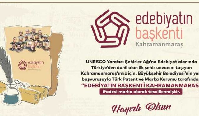 UNESCO’nun Şehri, Türkiye’nin Markası; Edebiyatın Başkenti Kahramanmaraş