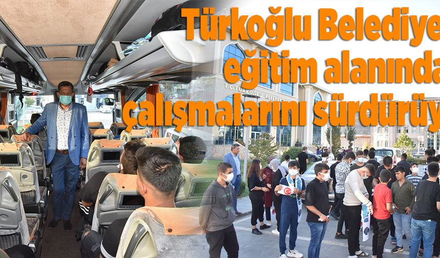 Türkoğlu Belediyesi eğitim alanındaki çalışmalarını sürdürüyor