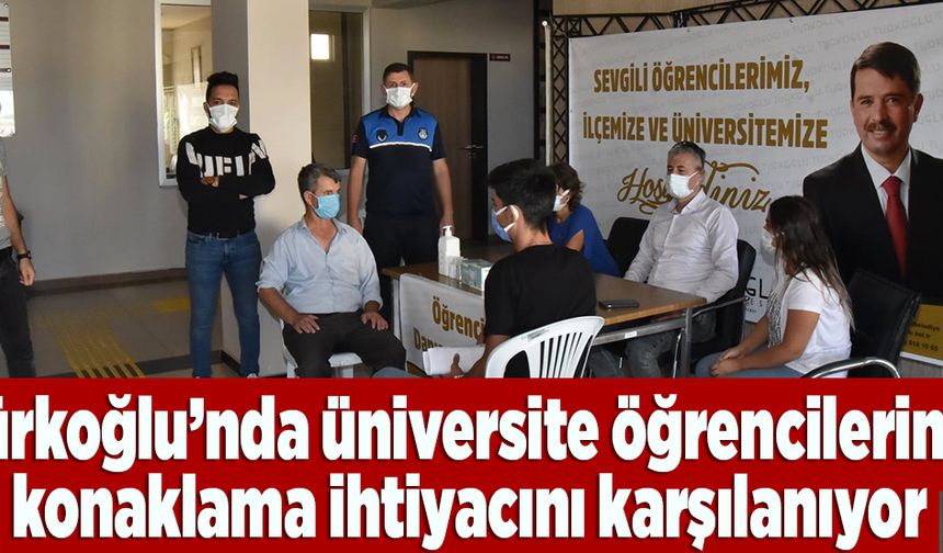 Türkoğlu Belediyesi üniversite öğrencilerinin konaklama ihtiyacını karşılıyor