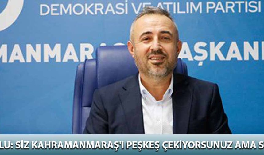 Vekil Karatutlu: Siz Kahramanmaraş'ı peşkeş çekiyorsunuz ama seçime az kaldı