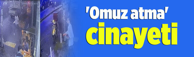 İstanbul''da ''omuz atma'' cinayeti